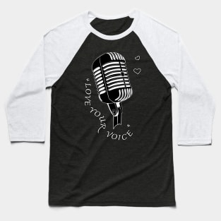 Love your voice. Retro microphone. Baseball T-Shirt